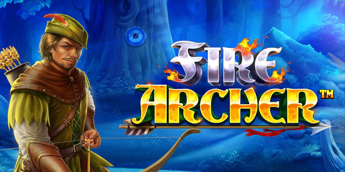 Panduan Meraih Jackpot Fantastis di Slot Fire Archer